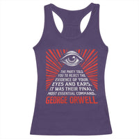 The Party Told You To Reject The Evidence Of Your Eyes Racerback Tank Top Protest Inequality George Orwell