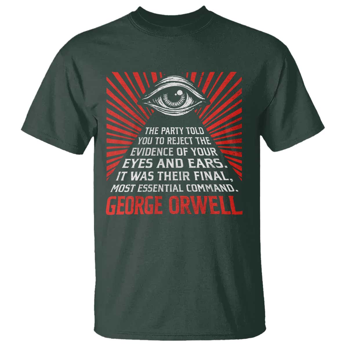 The Party Told You To Reject The Evidence Of Your Eyes T Shirt Protest Inequality George Orwell
