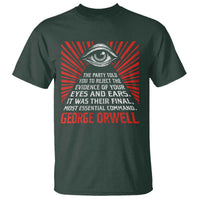 The Party Told You To Reject The Evidence Of Your Eyes T Shirt Protest Inequality George Orwell