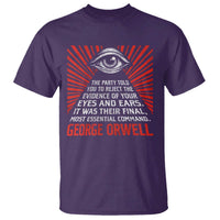 The Party Told You To Reject The Evidence Of Your Eyes T Shirt Protest Inequality George Orwell