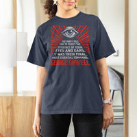 The Party Told You To Reject The Evidence Of Your Eyes T Shirt For Women Protest Inequality George Orwell