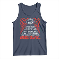 The Party Told You To Reject The Evidence Of Your Eyes Tank Top Protest Inequality George Orwell