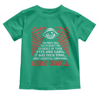 The Party Told You To Reject The Evidence Of Your Eyes Toddler T Shirt Protest Inequality George Orwell