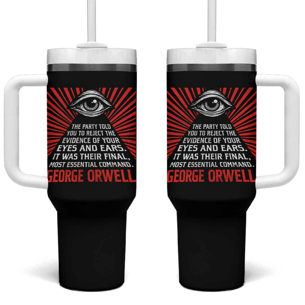 The Party Told You To Reject The Evidence Of Your Eyes Tumbler With Handle Protest Inequality George Orwell