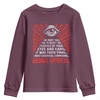 The Party Told You To Reject The Evidence Of Your Eyes Youth Sweatshirt Protest Inequality George Orwell