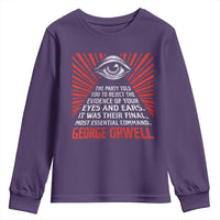 The Party Told You To Reject The Evidence Of Your Eyes Youth Sweatshirt Protest Inequality George Orwell