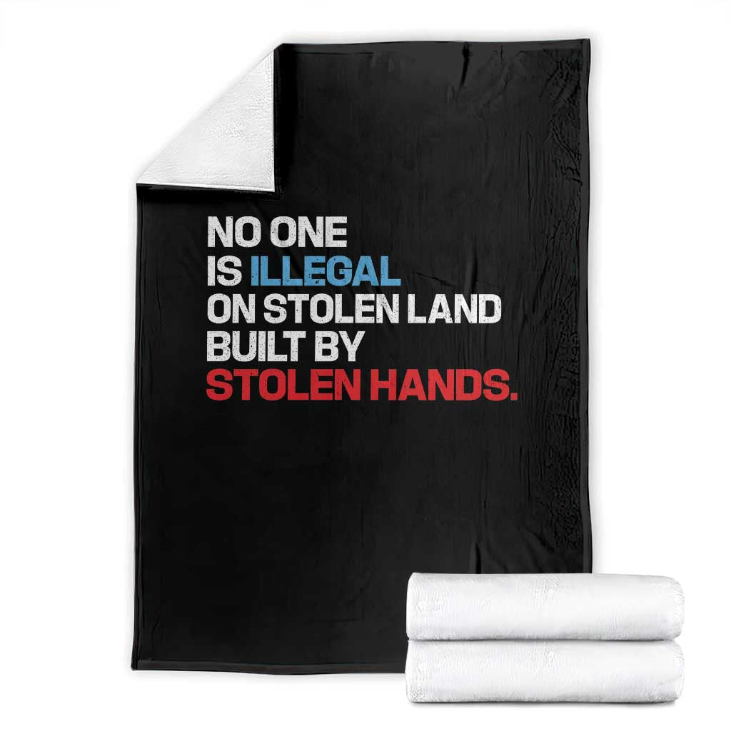 No One Is Illegal On Stolen Land Throw Blanket Built by Stolen Hands