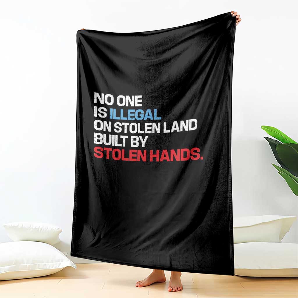 No One Is Illegal On Stolen Land Throw Blanket Built by Stolen Hands