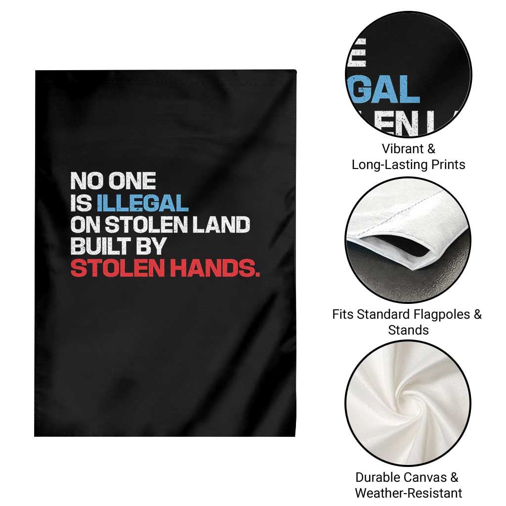 No One Is Illegal On Stolen Land Garden Flag Built by Stolen Hands