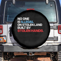 No One Is Illegal On Stolen Land Spare Tire Cover Built by Stolen Hands