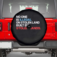 No One Is Illegal On Stolen Land Spare Tire Cover Built by Stolen Hands