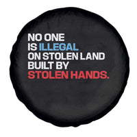 No One Is Illegal On Stolen Land Spare Tire Cover Built by Stolen Hands