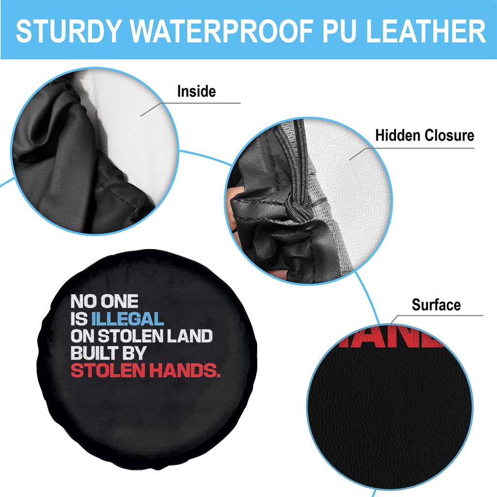 No One Is Illegal On Stolen Land Spare Tire Cover Built by Stolen Hands