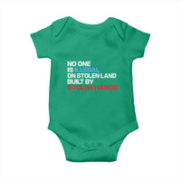 No One Is Illegal On Stolen Land Baby Onesie Built by Stolen Hands