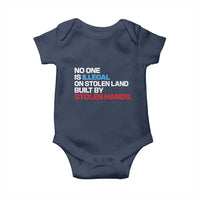 No One Is Illegal On Stolen Land Baby Onesie Built by Stolen Hands