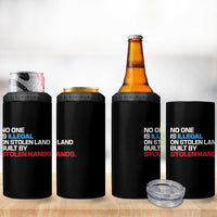 No One Is Illegal On Stolen Land 4 in 1 Can Cooler Tumbler Built by Stolen Hands