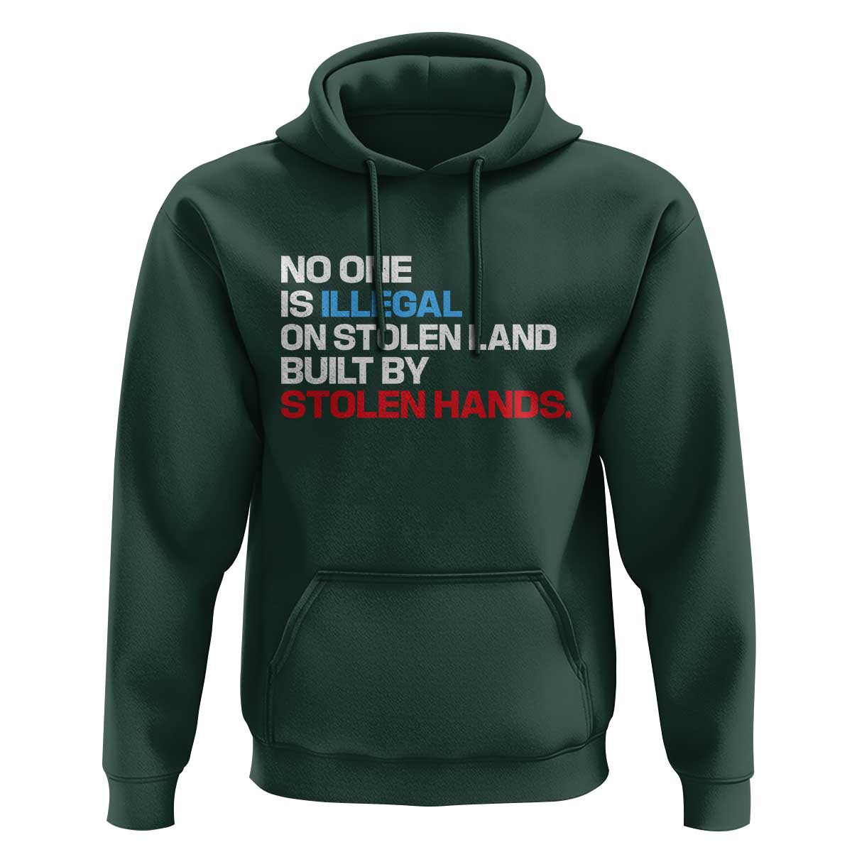 No One Is Illegal On Stolen Land Hoodie Built by Stolen Hands