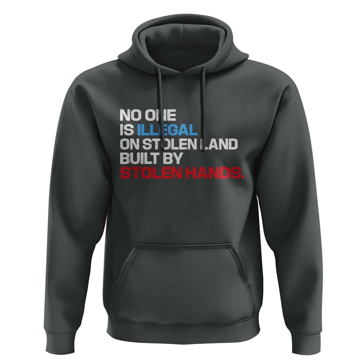 No One Is Illegal On Stolen Land Hoodie Built by Stolen Hands