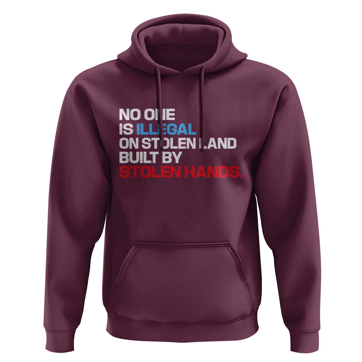 No One Is Illegal On Stolen Land Hoodie Built by Stolen Hands