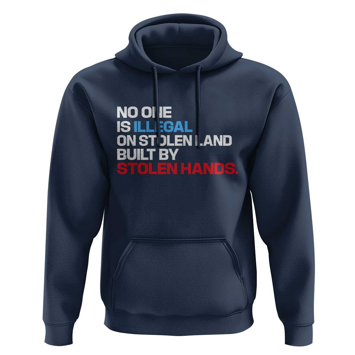 No One Is Illegal On Stolen Land Hoodie Built by Stolen Hands