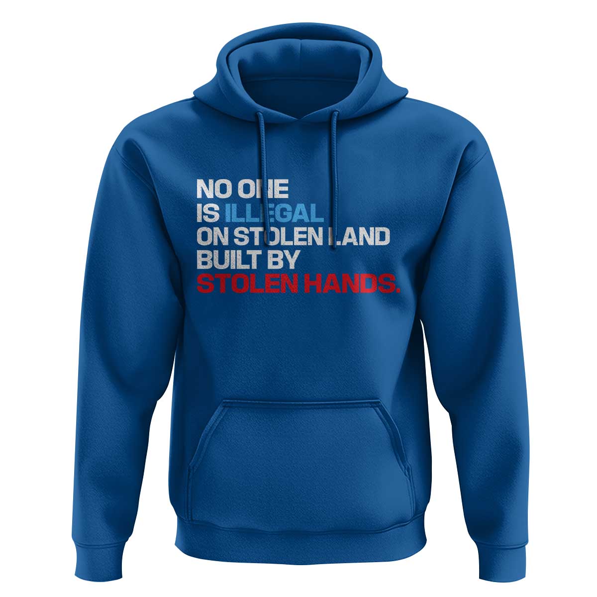 No One Is Illegal On Stolen Land Hoodie Built by Stolen Hands