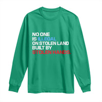 No One Is Illegal On Stolen Land Long Sleeve Shirt Built by Stolen Hands