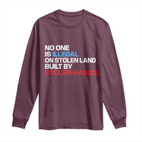 No One Is Illegal On Stolen Land Long Sleeve Shirt Built by Stolen Hands