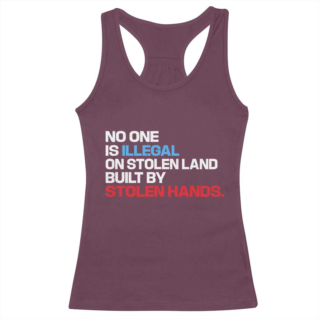 No One Is Illegal On Stolen Land Racerback Tank Top Built by Stolen Hands