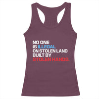 No One Is Illegal On Stolen Land Racerback Tank Top Built by Stolen Hands