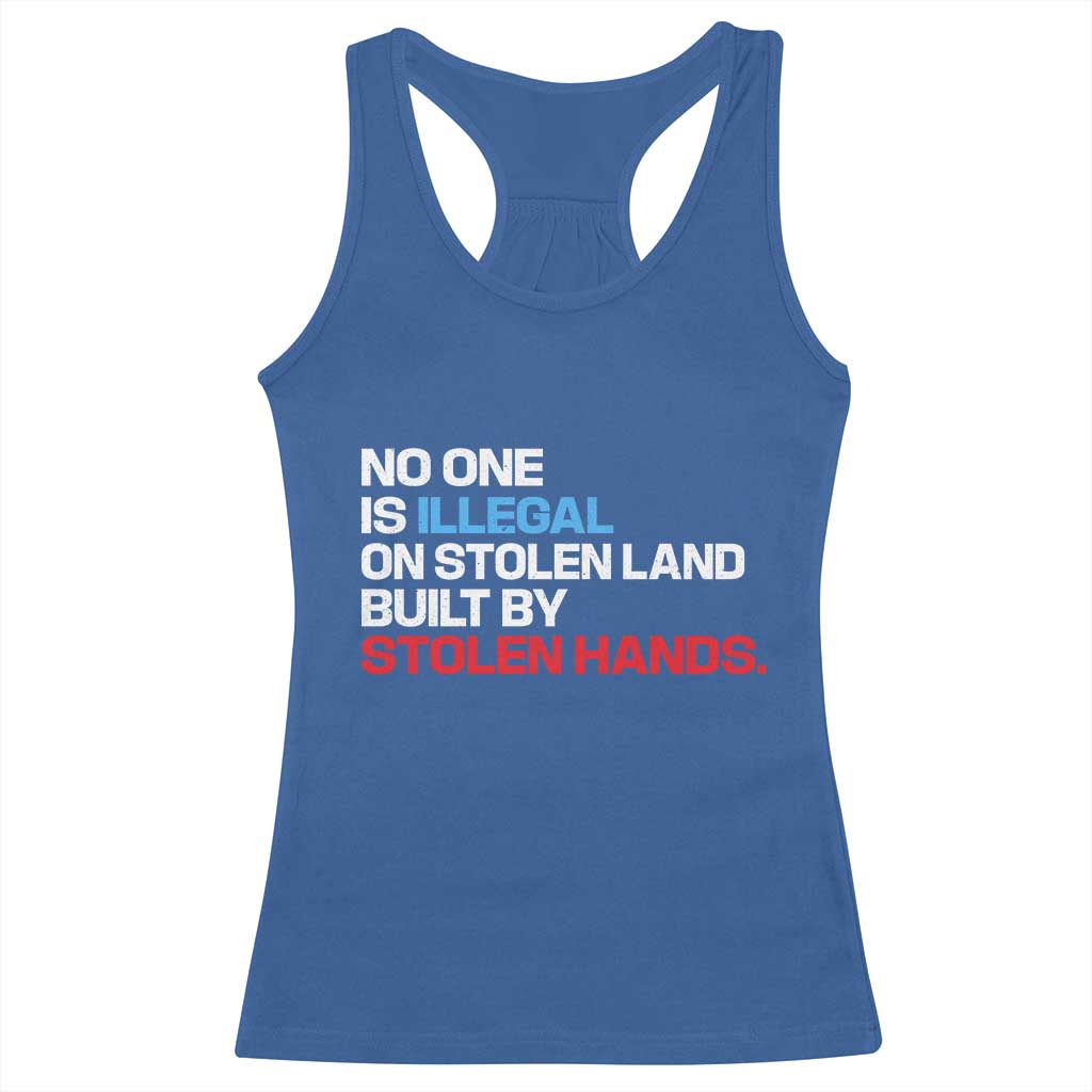 No One Is Illegal On Stolen Land Racerback Tank Top Built by Stolen Hands