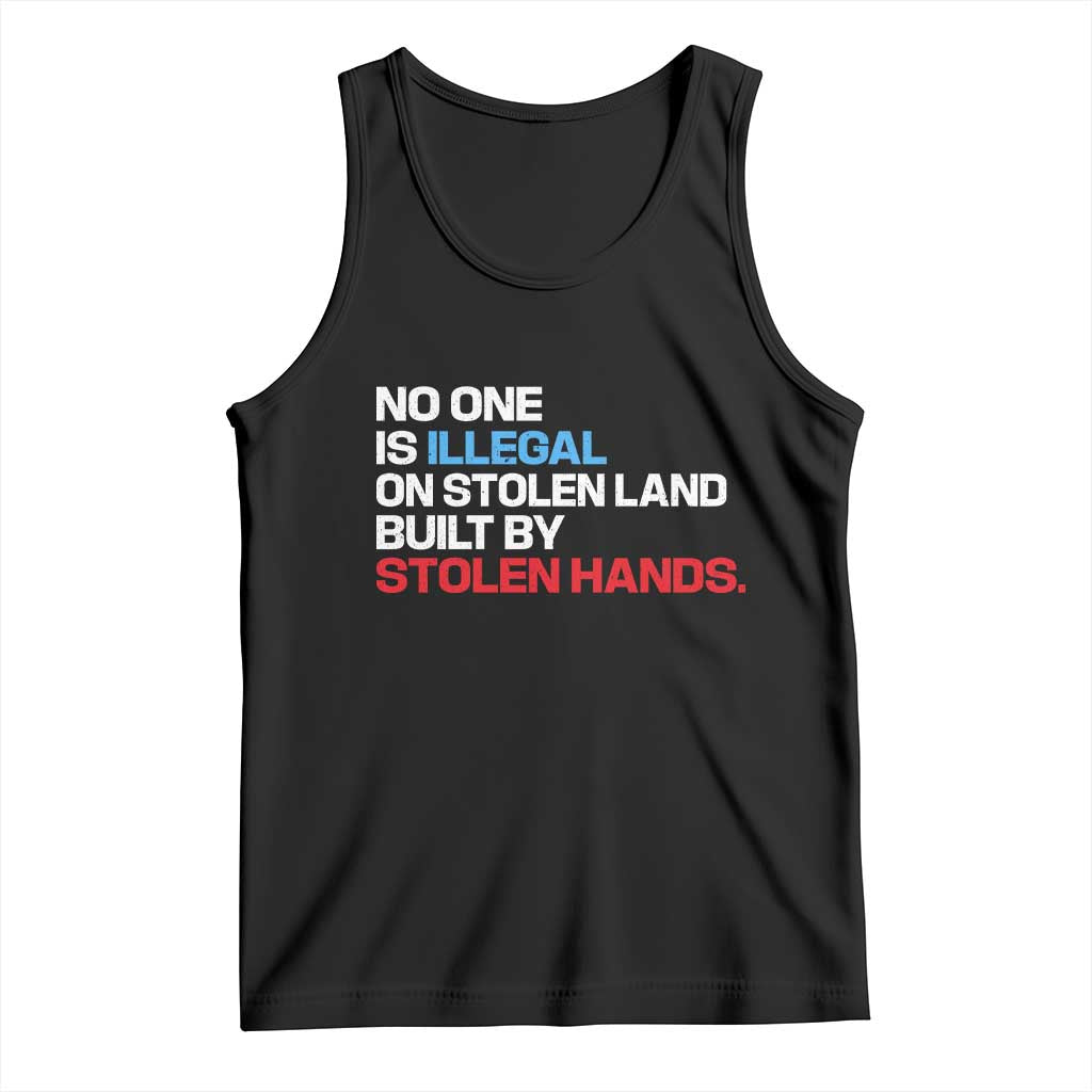 No One Is Illegal On Stolen Land Tank Top Built by Stolen Hands