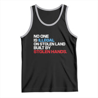 No One Is Illegal On Stolen Land Tank Top Built by Stolen Hands