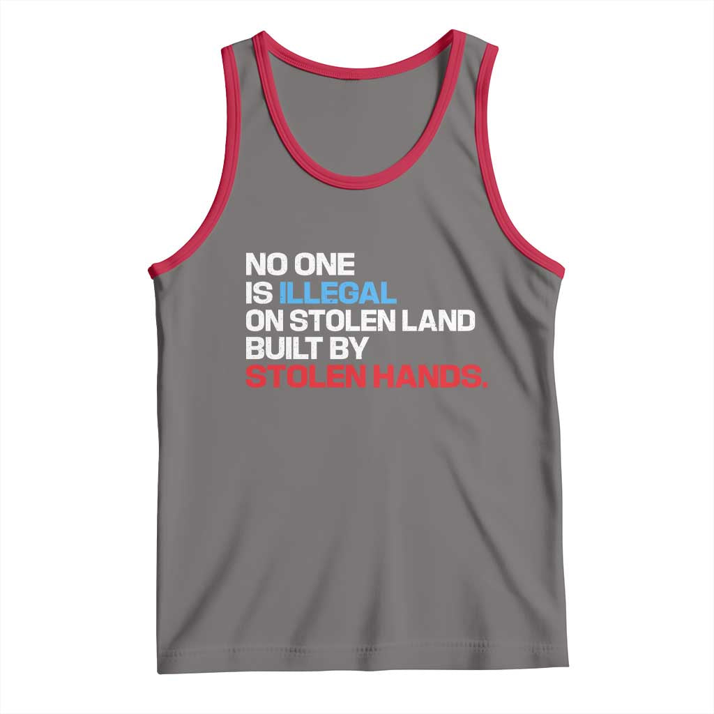 No One Is Illegal On Stolen Land Tank Top Built by Stolen Hands