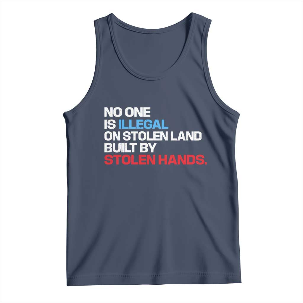 No One Is Illegal On Stolen Land Tank Top Built by Stolen Hands