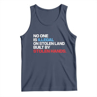 No One Is Illegal On Stolen Land Tank Top Built by Stolen Hands