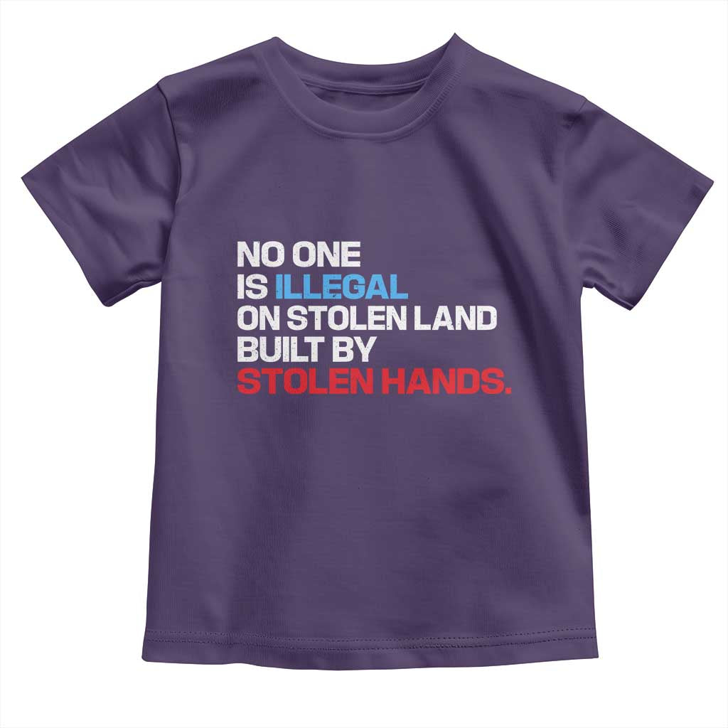 No One Is Illegal On Stolen Land Toddler T Shirt Built by Stolen Hands