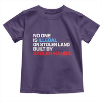 No One Is Illegal On Stolen Land Toddler T Shirt Built by Stolen Hands