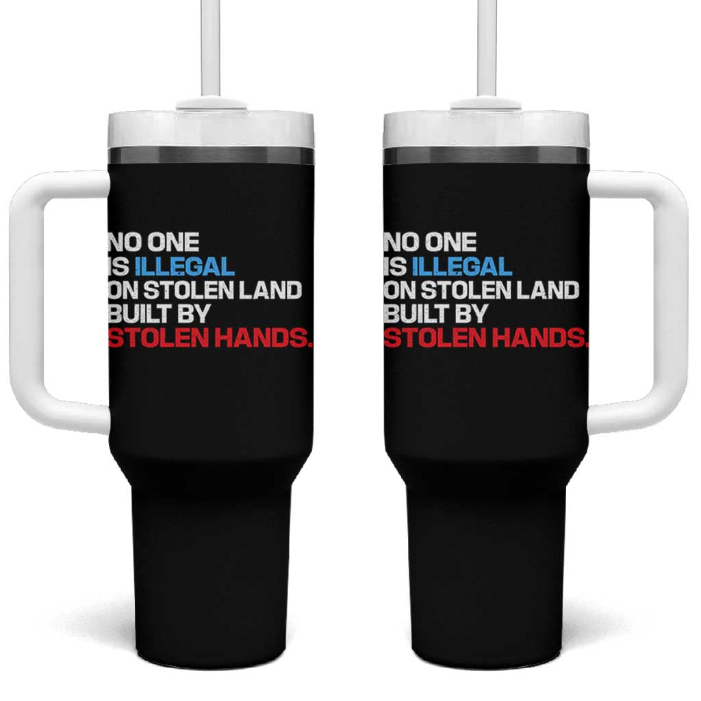 No One Is Illegal On Stolen Land Tumbler With Handle Built by Stolen Hands