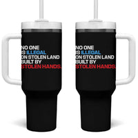 No One Is Illegal On Stolen Land Tumbler With Handle Built by Stolen Hands