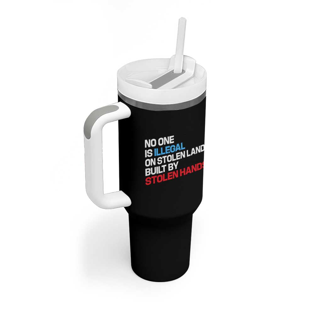 No One Is Illegal On Stolen Land Tumbler With Handle Built by Stolen Hands