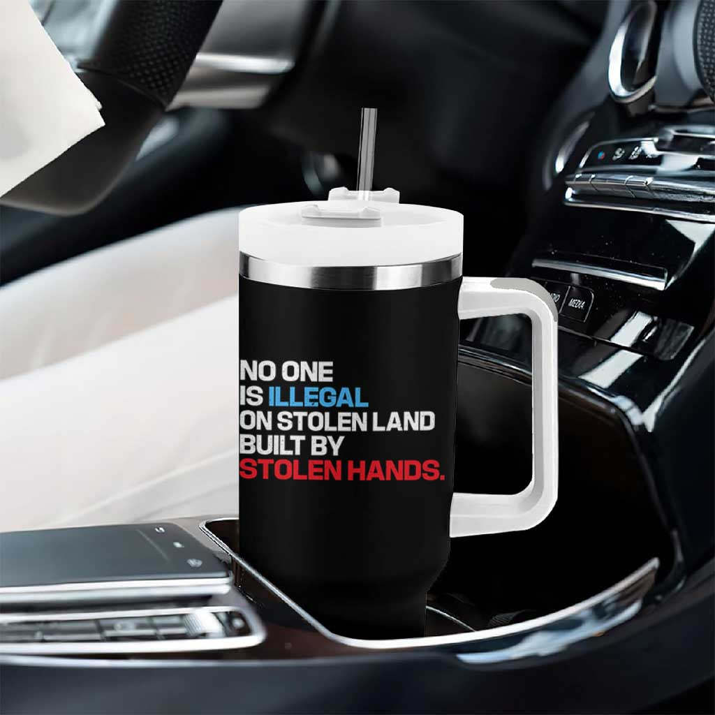 No One Is Illegal On Stolen Land Tumbler With Handle Built by Stolen Hands