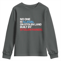 No One Is Illegal On Stolen Land Youth Sweatshirt Built by Stolen Hands
