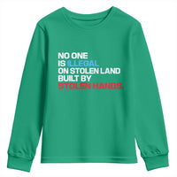 No One Is Illegal On Stolen Land Youth Sweatshirt Built by Stolen Hands