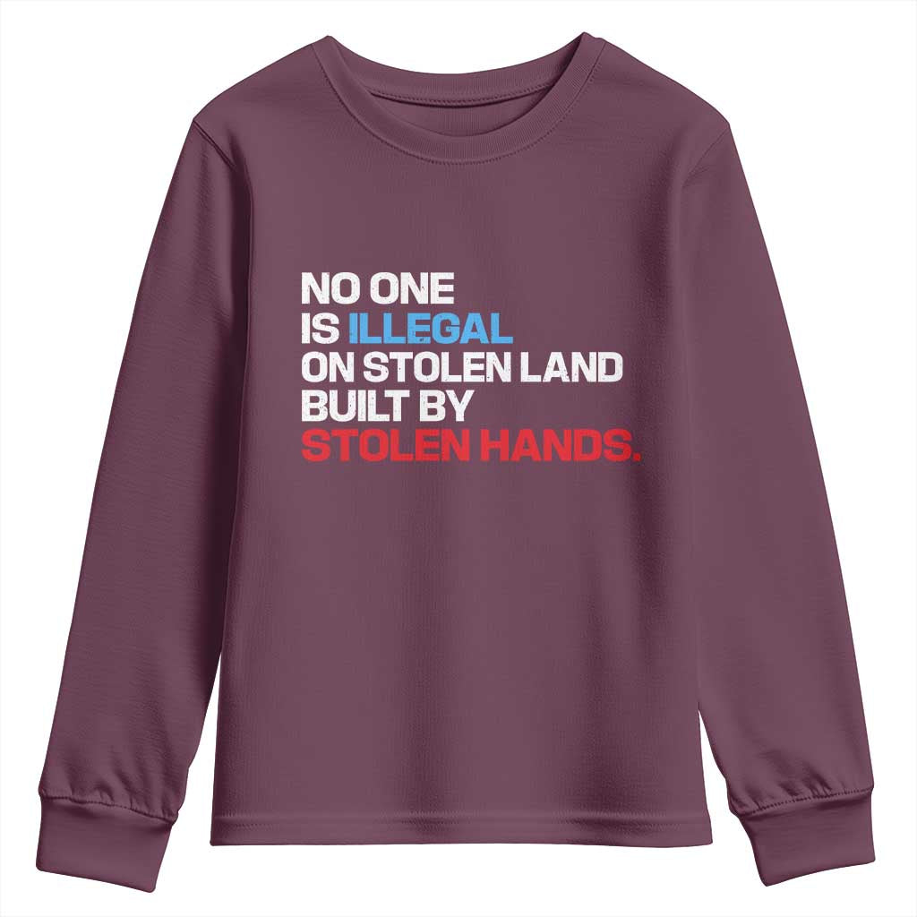No One Is Illegal On Stolen Land Youth Sweatshirt Built by Stolen Hands