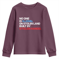 No One Is Illegal On Stolen Land Youth Sweatshirt Built by Stolen Hands