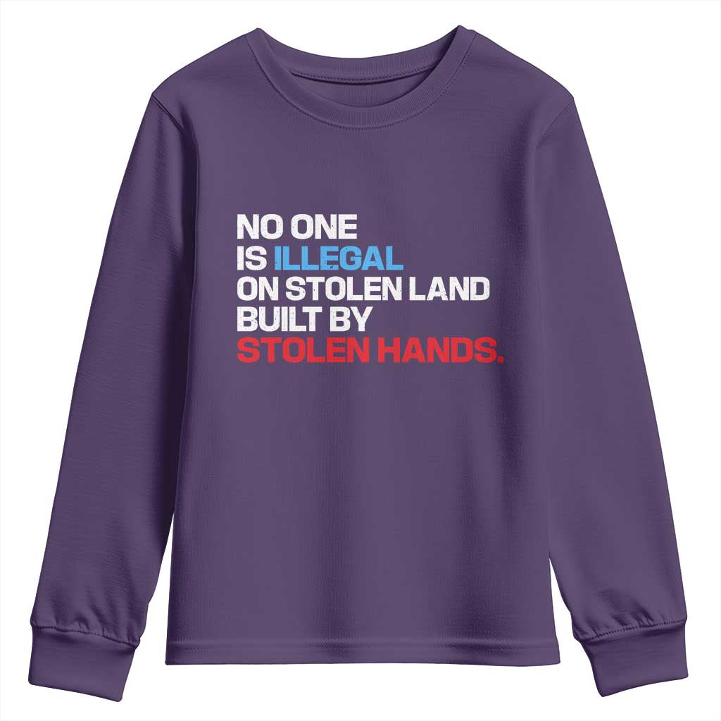 No One Is Illegal On Stolen Land Youth Sweatshirt Built by Stolen Hands