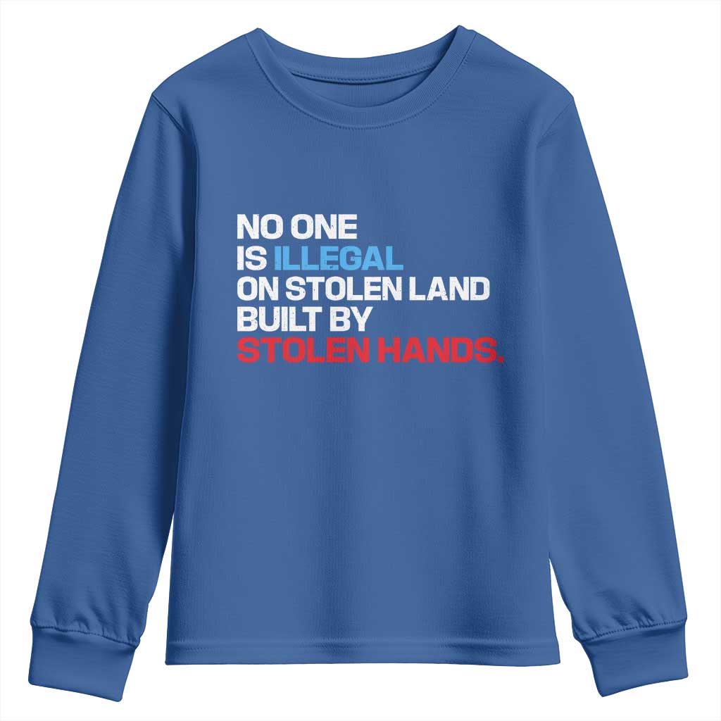 No One Is Illegal On Stolen Land Youth Sweatshirt Built by Stolen Hands