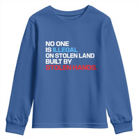 No One Is Illegal On Stolen Land Youth Sweatshirt Built by Stolen Hands