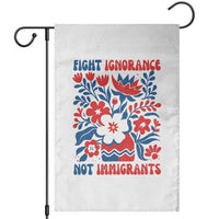 Protest Immigrant Garden Flag Fight Ignorance Not Immigrants