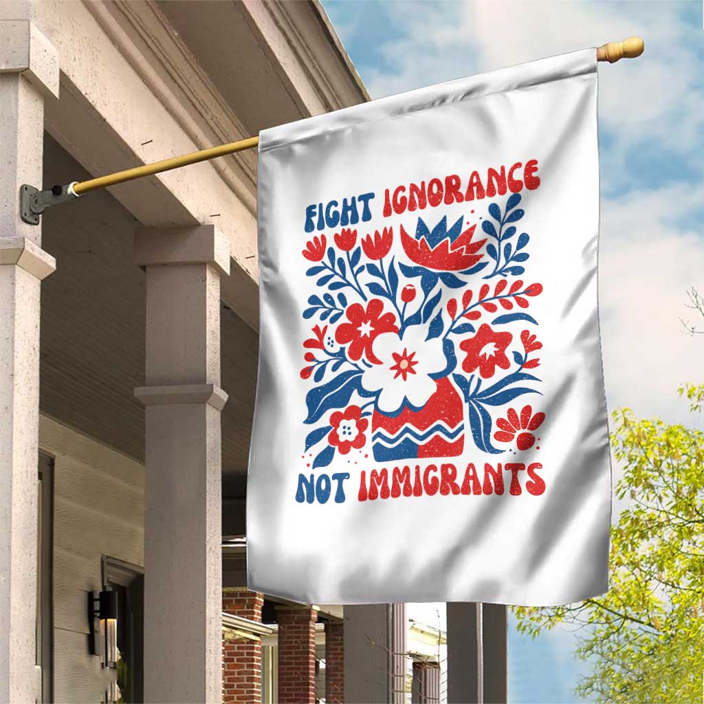 Protest Immigrant Garden Flag Fight Ignorance Not Immigrants